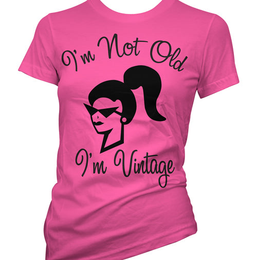 I'm Not Old I'm Vintage Women's T-Shirt