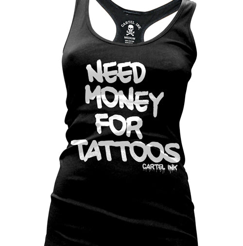 Need Money For Tattoos Women's Racer Back Tank Top