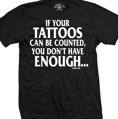If Your Tattoos Can Be Counted Men's T-Shirt