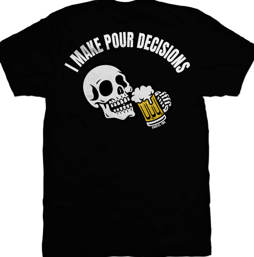 I Make Pour Decisions Mens T-Shirt