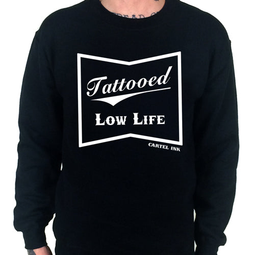 Tattooed Low Life Crewneck Sweat Shirt Cartel Ink