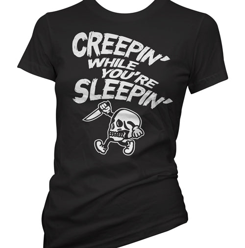 Creepin' While You're Sleepin' Women's T-Shirt