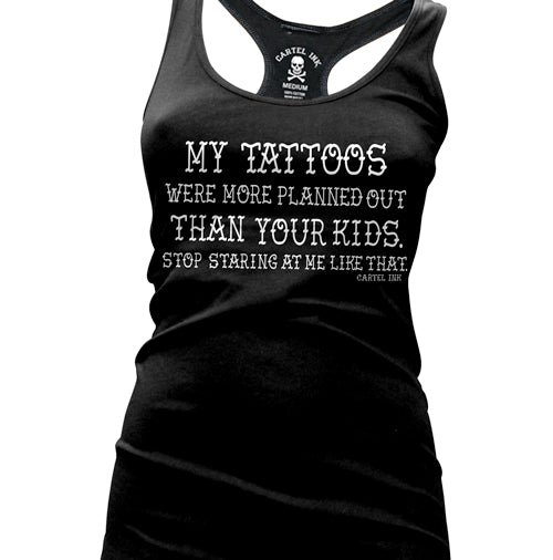 My Tattoos Were More Planned Women's Racer Back Tank Top