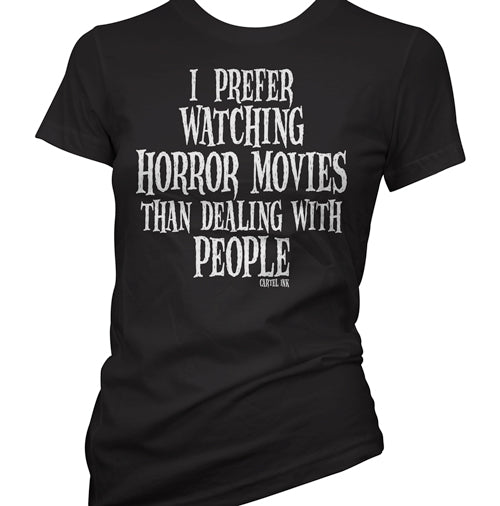 I Prefer Watching Horror Movies Women's T-Shirt