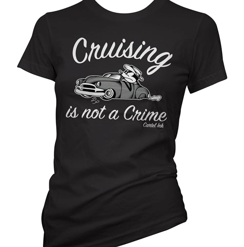 Cruising Is Not A Crime Women's T-Shirt