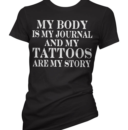 My Body Is My Journal Women's T-Shirt