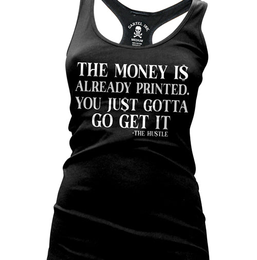 The Money Is Already Printed Women's Racer Back Tank Top