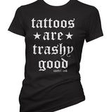 Tattoos are Trashy Good Women's T-Shirt
