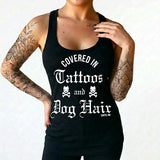 Covered in Tattoos and Dog Hair Women's Racer Back Tank Top