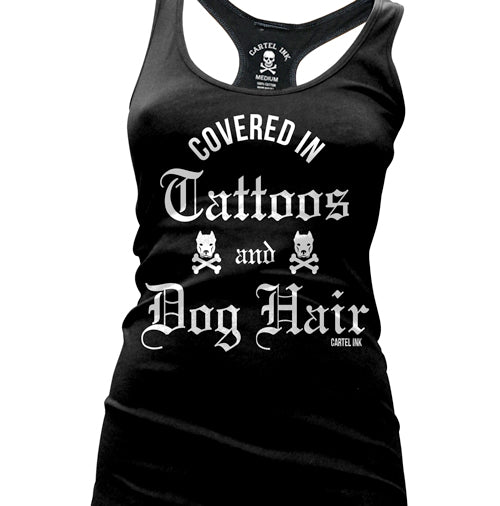Covered in Tattoos and Dog Hair Women's Racer Back Tank Top