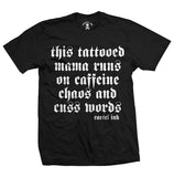 This Tattooed Mama Runs on Caffeine, Chaos and Cuss Words Unisex T-Shirt