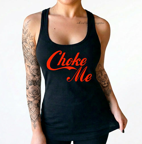 Choke Me Women's Racer Back Tank Top