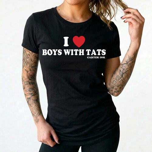 I Love Boys With Tats Women's T-Shirt