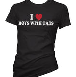 I Love Boys With Tats Women's T-Shirt