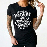 Thick Thighs and Tattooed Guys Women's T-Shirt