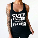 Cute Tatted and a Lil Psycho Women's Racer Back Tank Top