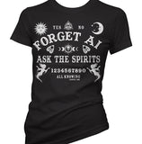 Forget A.I. ask the Spirits Women's T-Shirt