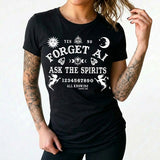 Forget A.I. ask the Spirits Women's T-Shirt