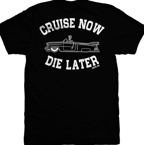 Cruise Now Die Later Mens T-Shirt