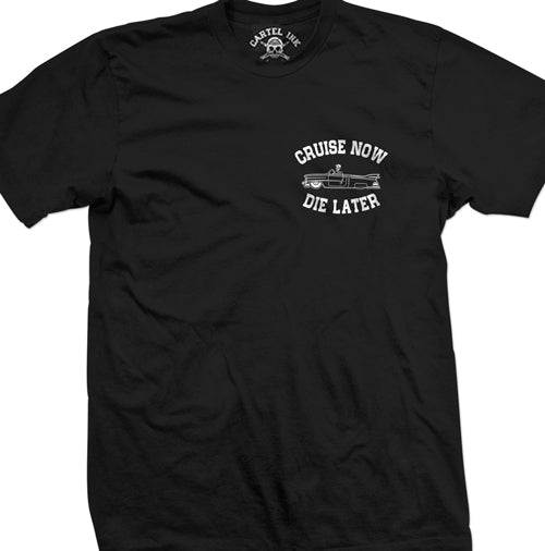 Cruise Now Die Later Mens T-Shirt