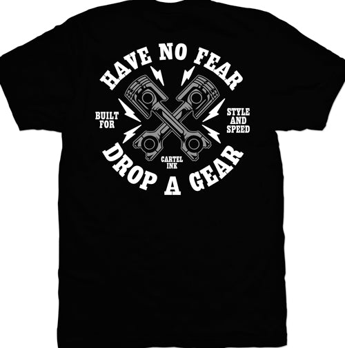 Have No Fear Drop A Gear Mens T-Shirt