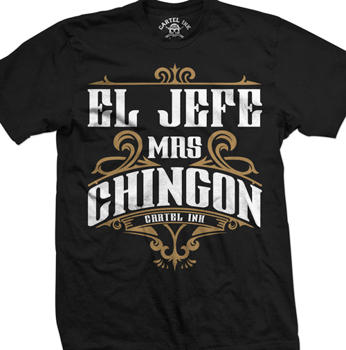 El Jefe Mas Chingon Mens T-Shirt