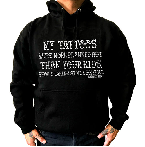 My Tattoos Were More Planned Unisex Hoodie