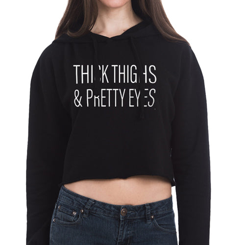 Thick Thighs and Pretty Eyes Women's Cropped Hoodie
