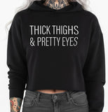 Thick Thighs and Pretty Eyes Women's Cropped Hoodie