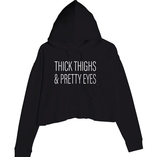 Thick Thighs and Pretty Eyes Women's Cropped Hoodie