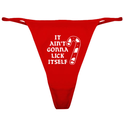 It Ain't Gonna Lick Itself Women's Thong Underwear