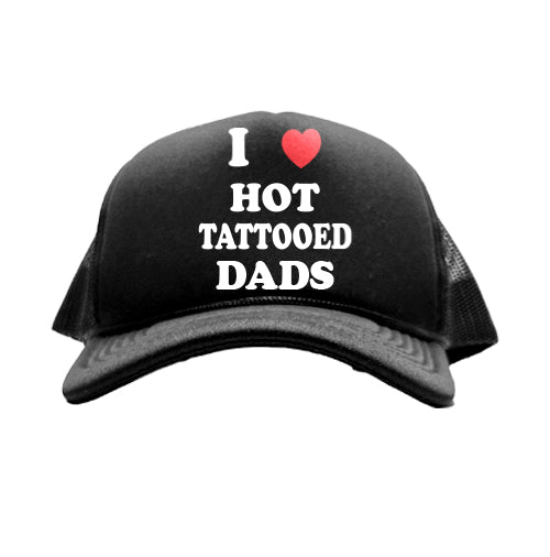 I Love Hot Tattooed Dads Trucker Hat