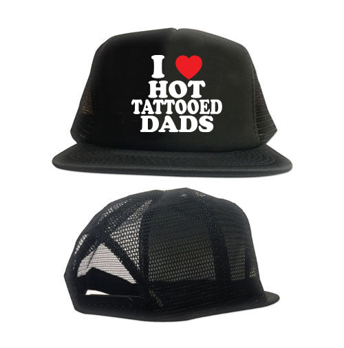 I Love Hot Tattooed Dads Trucker Hat