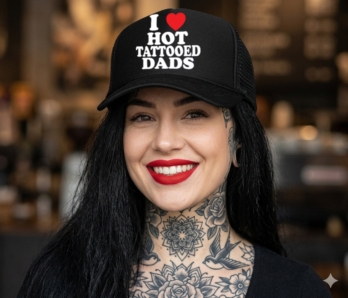 I Love Hot Tattooed Dads Trucker Hat