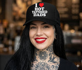 I Love Hot Tattooed Dads Trucker Hat