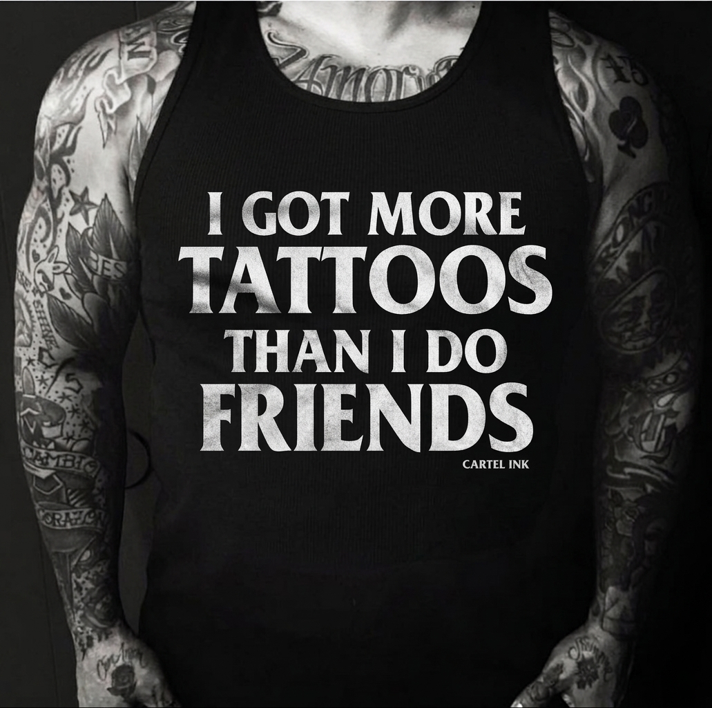 I Got More Tattoos Than I Do Friends Men's Tank Top