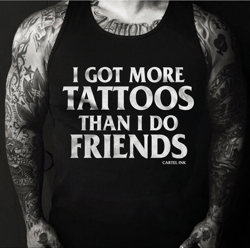 I Got More Tattoos Than I Do Friends Men's Tank Top