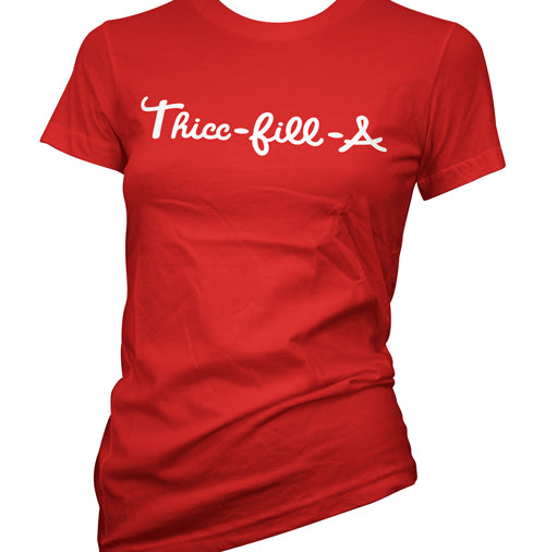 Thicc-Fill-A Women's T-Shirt