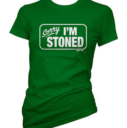 Sorry I'm Stoned Women's T-Shirt