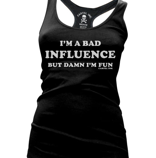 I'm A Bad Influence Women's Racer Back Tank Top