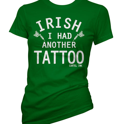 Irish I Had Another Tattoo Women's T-Shirt