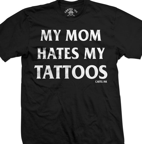 My Mom Hates My tattoos