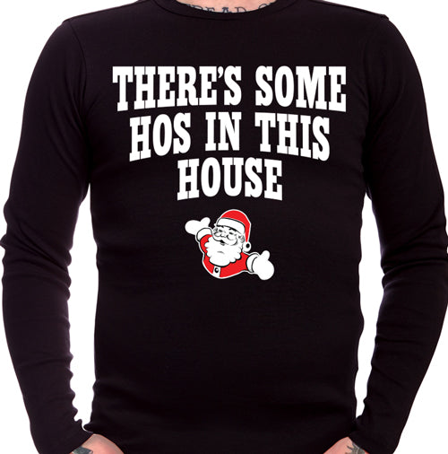 There's Some Hos in this House Christmas Long Sleeve T-Shirt