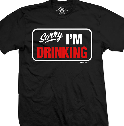 Sorry I'm Drinking Men's T-Shirt