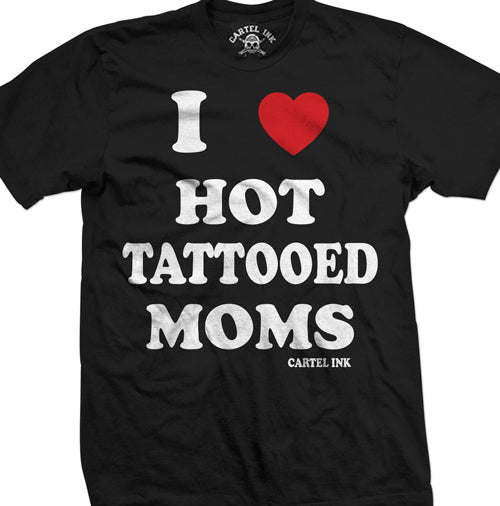 I Love Hot tattooed Moms Mens T-Shirt