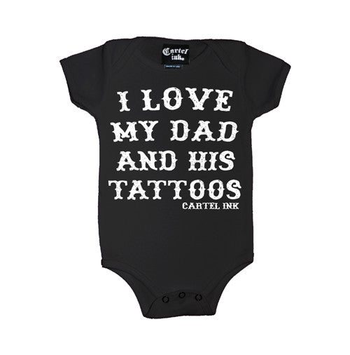 I Love My Dad and His Tattoos Infant's Onesie