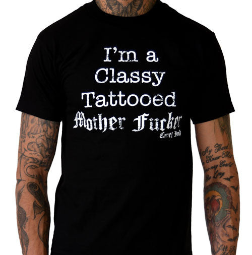 I'm a classy tattooed motherfucker tshirt
