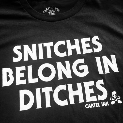 Snitches Belong in Ditches Men's T-Shirt