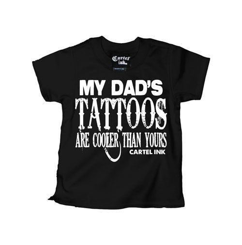 My Dad's Tattoos are Cooler than Yours Kid's T-Shirt