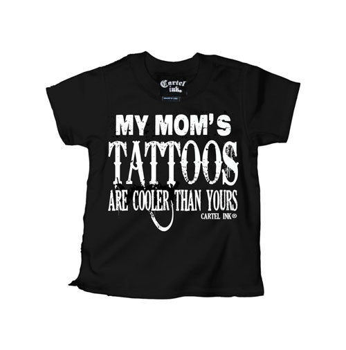My Mom's Tattoos are Cooler than Yours Kid's T-Shirt